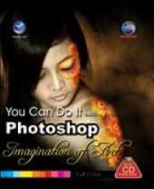 You Can Do It With Photoshop: Imagination Art